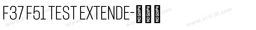 F37 F51 Test Extende字体转换